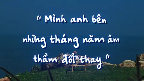 dù mai đây ai thay anh yêu em.. #nhachaymoingay #lofi #lyrics #chill #xuhuongtiktok 