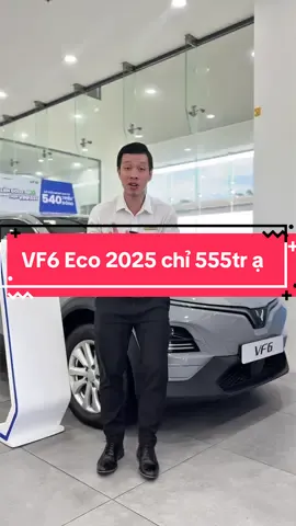 Nhận xe VF6 ECO 2025 chỉ cần 555tr ạ #vinfast #vinfastthuduc #vinfasthungson #vf6 #vinfastvf6 