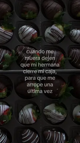 #hermana #fallecimiento #fresas #chocolate #identificarse 