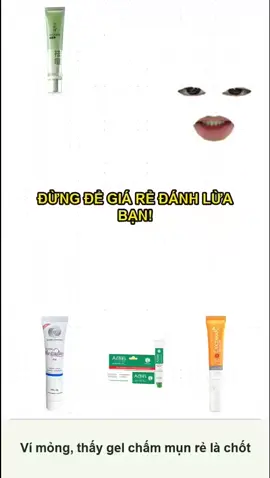 Ví mỏng mà cứ thấy gel chấm mụn rẻ là chốt đơn? Coi chừng tưởng tiết kiệm mà lại tốn tiền hơn nha! 😭 #DCYgelchấmmụn #GelChamMun #GelChamMunGiaRe #DaMun #skincarevietnam 