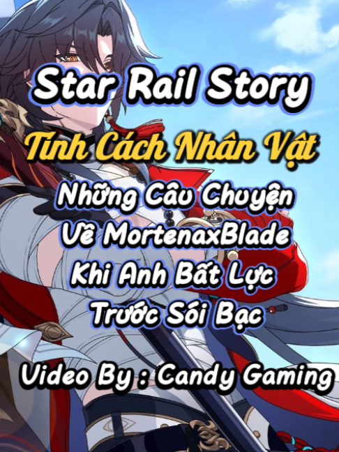 Những câu chuyện rất chúi về MortenaxBlade mặc dù Blade không thể bay màu nhưng vẫn phải bất lực trước Sói Bạc ~~ #HonkaiStarRail #hsr #MortenaxBlade #Planarcadia #hsrcreators