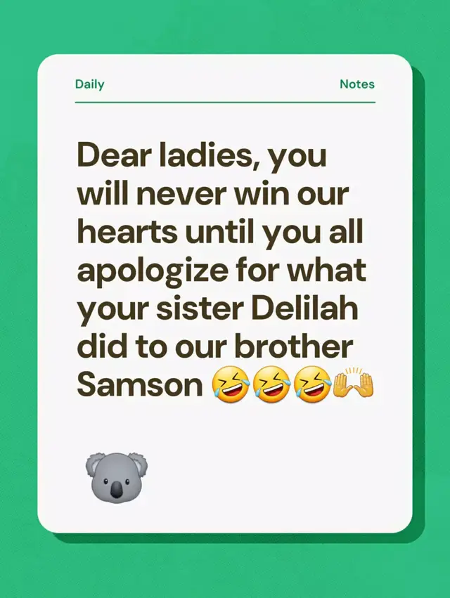 Dear ladies, you will never win our hearts until you all apologize for what your sister Delilah did to our brother Samson 🤣🤣🤣🙌 #Usa #africa  #america 