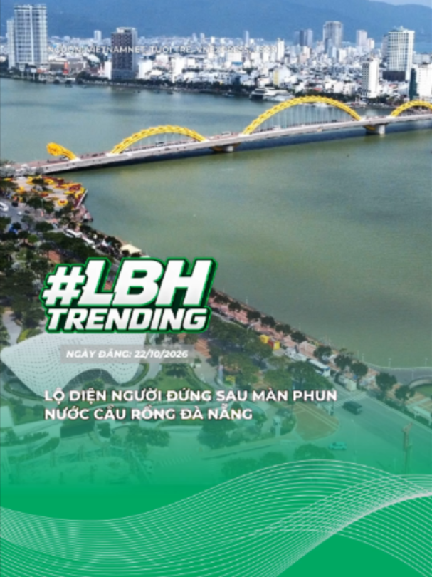 Mỗi tối cuối tuần, hàng nghìn người xem cầu Rồng phun nước. Nhưng ít ai biết người tạo ra nó là ai. #tiktoknew #xuhuong #tintuc #lumia #mqgprofessional #lumiatrending