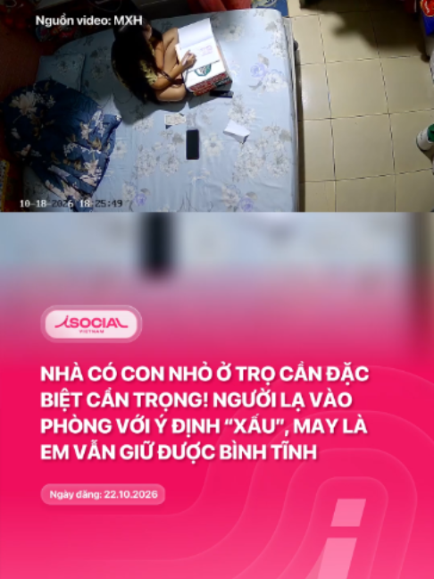 Con ở trọ mà thiếu người lớn bên cạnh thì đúng là không dám chủ quan 😟 Một người cha chia sẻ clip người lạ vào tận phòng với ý định “xấu”, may mà bé đã bình tĩnh nên không sao. Ai có con nhỏ ở trọ nhớ kiểm tra lại cửa, khóa và dặn con kỹ nhé #iSocialVietnam #tintuc #news #tiktoknews #treem #canhbao