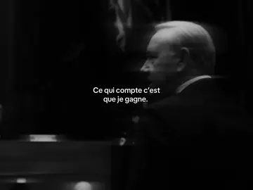 Ce qui compte c’est que je gagne. 