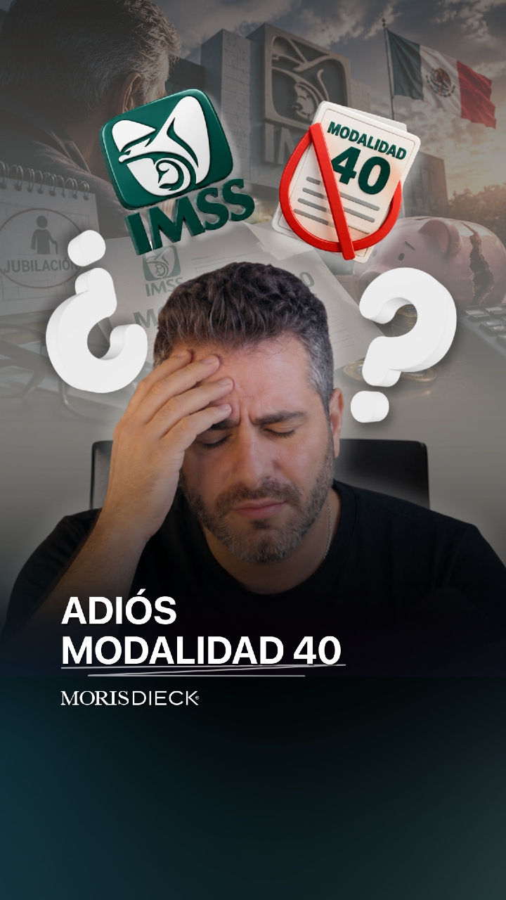 ¿Adiós a la Modalidad 40? Te explico qué está pasando y qué significa para tu pensión.