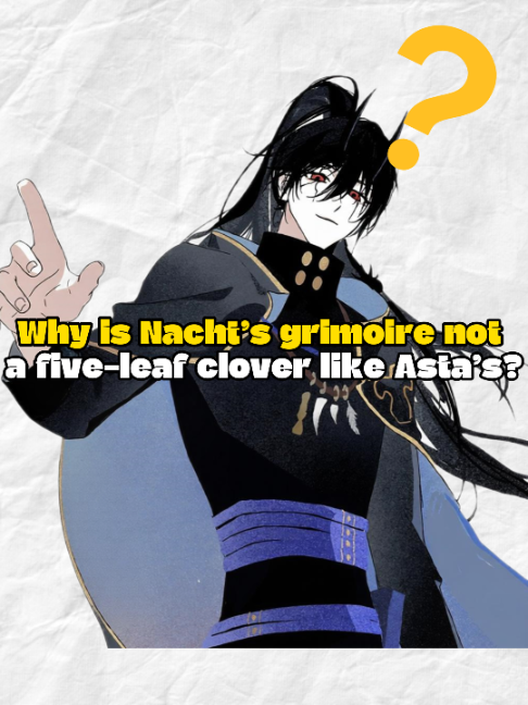 Why is Nacht’s grimoire not a five-leaf clover like Asta’s, even though both are devil hosts?#TikTokScaryHorrorContest #blackclover #anime #Asta #Nacht