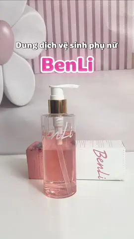 Dung dịch vệ sinh phụ nữ Ben Li siu ưng nha các nàng 🫶#dungdichvesinh #dungdichvesinhphunu #BenLi #chamsocvungkin #chamsoccothe 