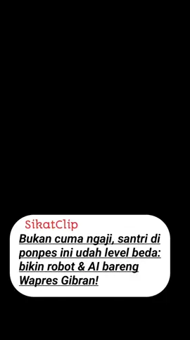 Bukan cuma ngaji, santri di ponpes ini udah level beda: bikin robot & AI bareng Wapres Gibran! #jhzmt113 #SantriKuasaiAI #SantriTeknologi #WapresGibran #JawaTimur