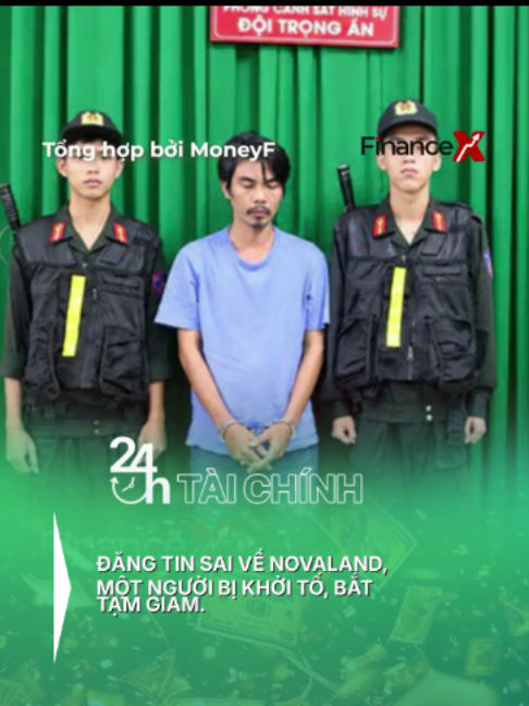 Bắt tạm giam người đăng tin sai sự thật về Novaland để tăng tương tác #adsupmedia #gbngr final_taichinh24444h_1792821105