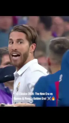 El Clásico 2026: The New Era vs Ramos & Messi's Golden Era! ⚔️🔥#ElClasico #clasico #barcelona #Realmadrid #ramos 