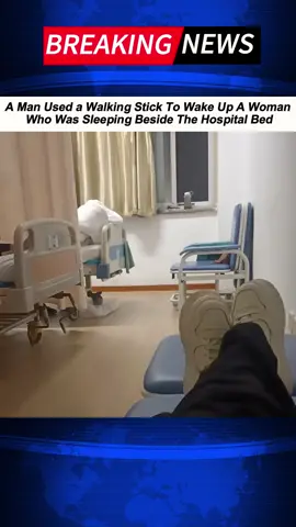 During the night watch, a man used a walking stick to wake up a woman who was sleeping beside the hospital bed.#Hospital#Unexpectedly#heartwarmingstories 