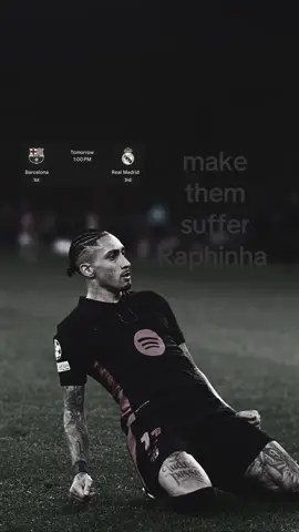 we are ganna win 5-3 #raphinha#barcelona#realmadrid 