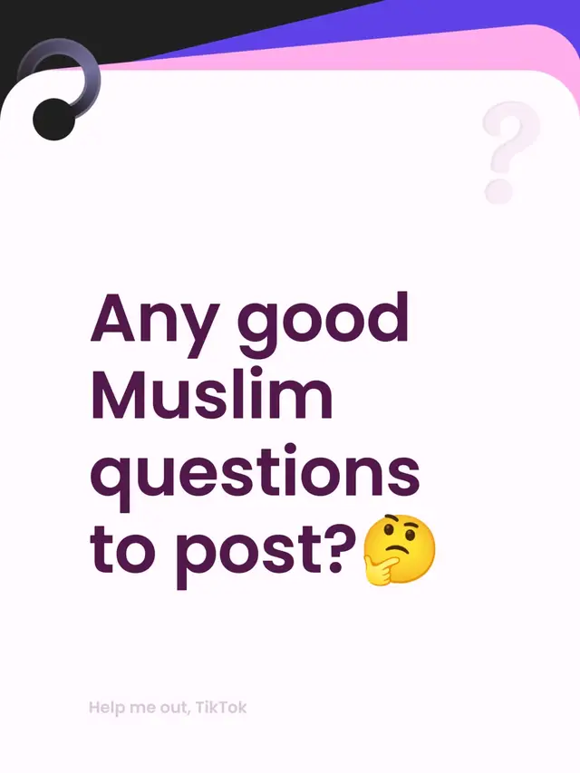 Any good Muslim questions to post?🤔