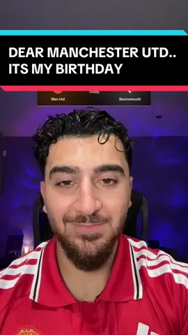 DEAR MANCHESTER UTD.. ITS MY BIRTHDAY TODAY😭🎂🥳… #manchesterunited #manutd #PremierLeague #footballtiktok 