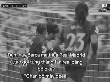 Đêm này mà thua gọi từng thg real là bố nhá #capbongda #xhhhhhhhhhhhhhhhhhhhhhhh #v09😜 #cap #Barca 