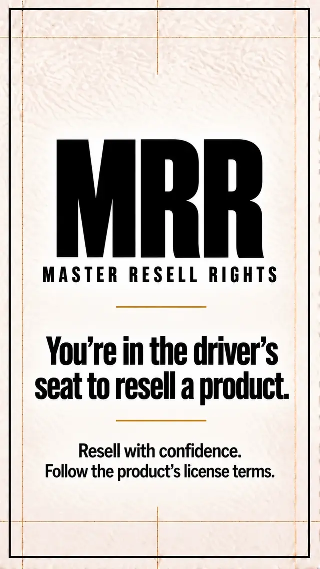 Master Resell Rights You are in the Driver’s Seat to resell a product. 