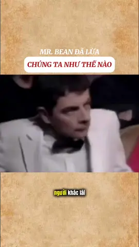 Mr. Bean đã lừa chúng ta như thế nào #mrbean #phimhay #giaitri #xuhuong 