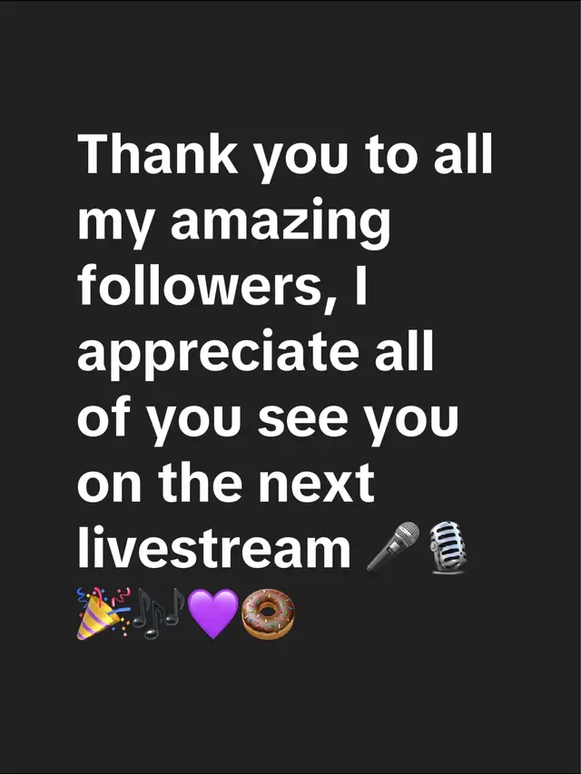 Thank you to all my amazing followers, I appreciate all of you see you on the next livestream 🎤🎙️🎉🎶💜🍩