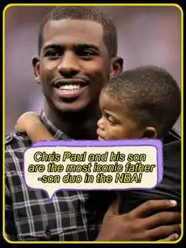 #tiktokcampaign #basketball Chris Paul and his son are the most iconic father-son duo in the NBA! #chrispaul #NBA #fyp 