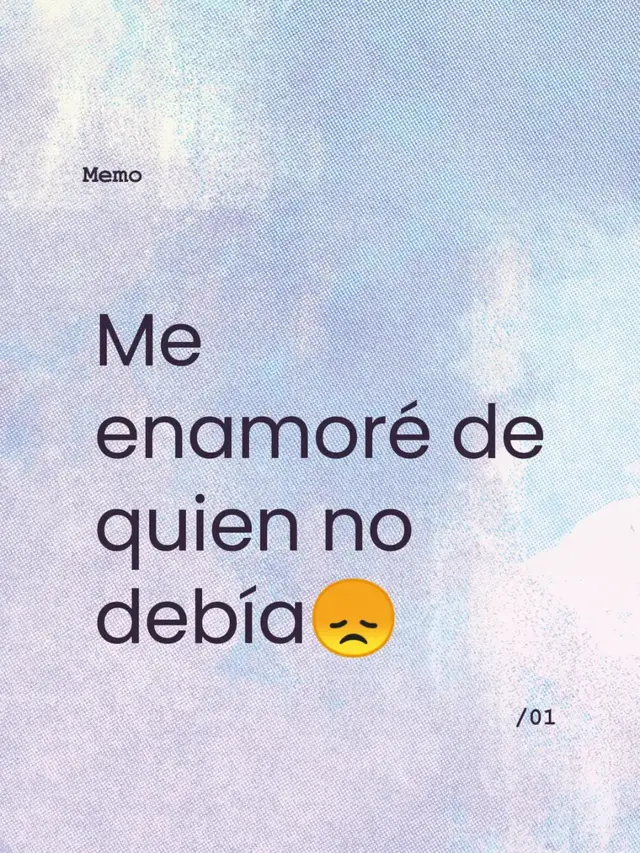 Me enamoré de quien no debía😞