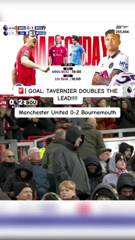 🚨| GOAL: TAVERNIER DOUBLES THE LEAD!!!! Manchester United 0-2 Bournemouth