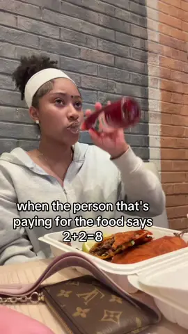 when the person that's paying for the food says 2+2=8