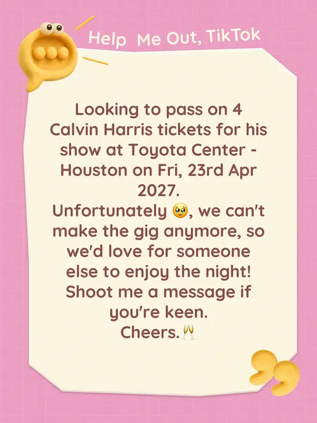 Looking to pass on 4 Calvin Harris tickets for his show at Toyota Center - Houston on Fri, 23rd Apr 2027. Unfortunately 🥹, we can't make the gig anymore, so we'd love for someone else to enjoy the night! Shoot me a message if you're keen. Cheers.🥂 #calvinharris #northamericatour #calvinharristicket #houstontexas #soldouttour 