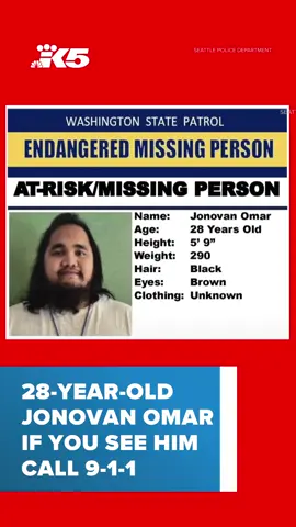 SEATTLE POLICE ARE ASKING FOR YOUR HELP FINDING 28-YEAR-OLD JONOVAN OMAR. POLICE SAY HE NEEDS IMMEDIATE MEDICAL ATTENTION. IF YOU SEE HIM CALL 9-1-1.