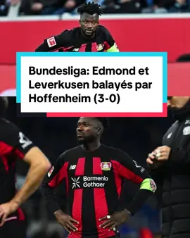 Bundesliga: Edmond et Leverkusen balayés par Hoffenheim (3-0) Le Bayer Leverkusen et Edmond Tapsoba ont lourdement chuté ce dimanche face à Hoffenheim (3-0). Le défenseur burkinabè a disputé toute la rencontre et a malheureusement provoqué un penalty. #FasoSports