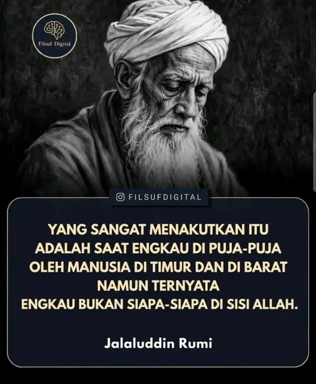 Yang paling menakutkan itu bukan dibenci manusia. Tapi saat engkau dipuja-puja oleh manusia di timur dan di barat, namun ternyata engkau bukan siapa-siapa di sisi Allah. Kita sibuk bangun citra biar kelihatan hebat di mata manusia. Padahal satu-satunya penilaian yang kekal cuma dari Dia. Jangan sampai terkenal di bumi, tapi tidak dikenal di langit. #viraltiktok  #viraltiktok  #FilsufDigital #JalaluddinRumi #muhasabahdiri 